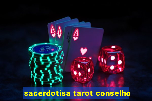 sacerdotisa tarot conselho